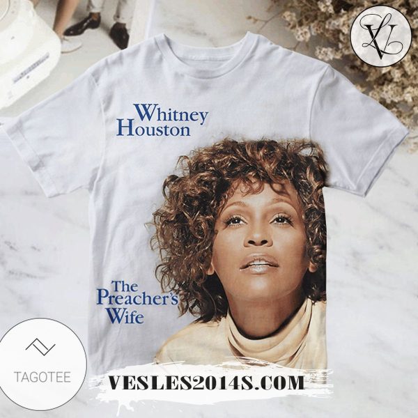 Whitney Houston The Preacher’s Wife Album Shirt For Fans